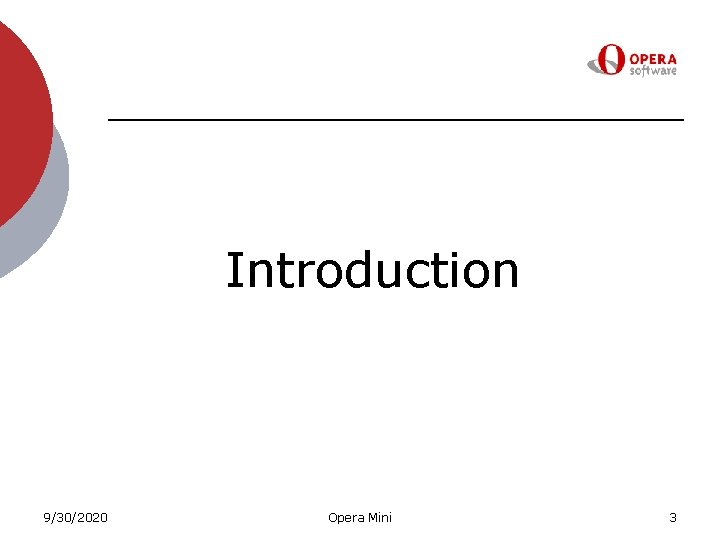 Introduction 9/30/2020 Opera Mini 3 