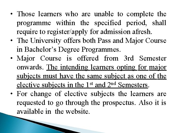  • Those learners who are unable to complete the programme within the specified
