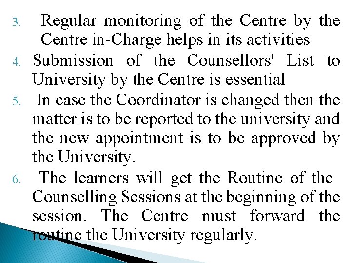  3. 4. 5. 6. Regular monitoring of the Centre by the Centre in-Charge
