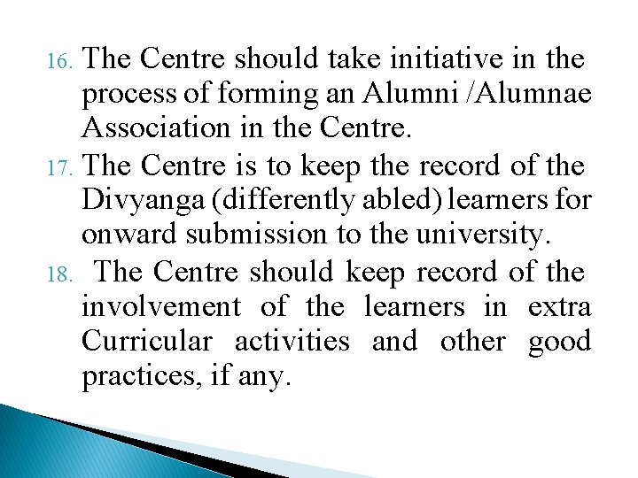 The Centre should take initiative in the process of forming an Alumni /Alumnae Association