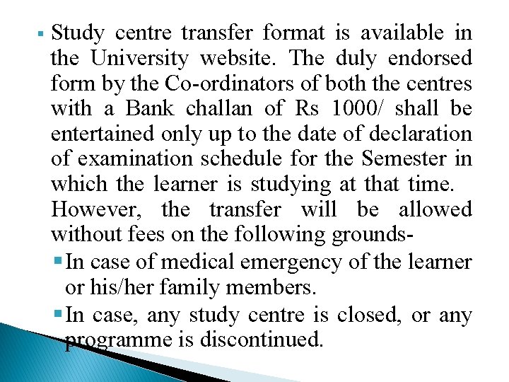 § Study centre transfer format is available in the University website. The duly endorsed