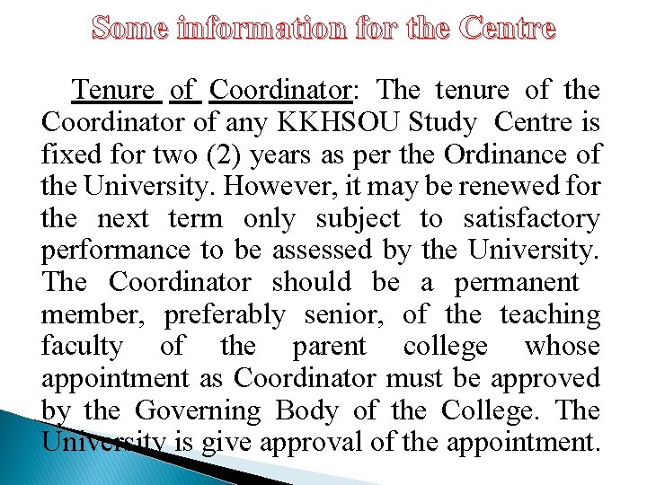 Some information for the Centre Tenure of Coordinator: The tenure of the Coordinator of