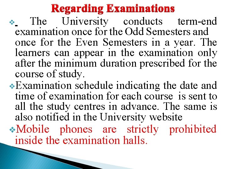 Regarding Examinations v The University conducts term-end examination once for the Odd Semesters and
