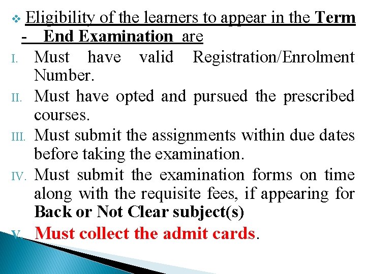 v Eligibility of the learners to appear in the Term - End Examination are
