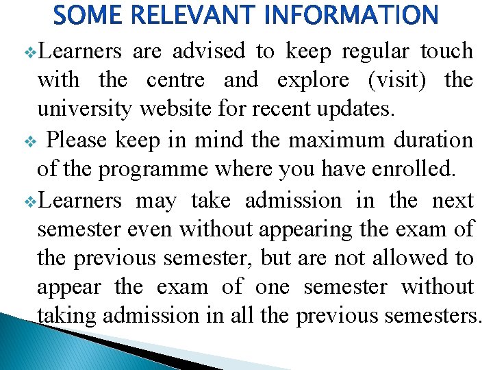 v. Learners are advised to keep regular touch with the centre and explore (visit)