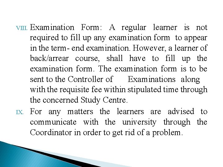 VIII. IX. Examination Form: A regular learner is not required to fill up any