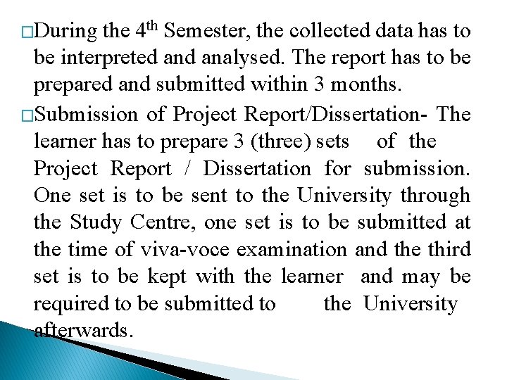 �During the 4 th Semester, the collected data has to be interpreted analysed. The