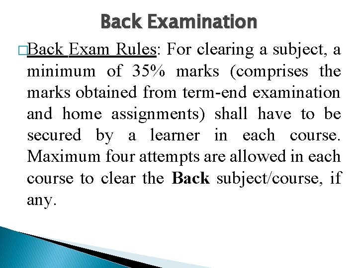 Back Examination �Back Exam Rules: For clearing a subject, a minimum of 35% marks