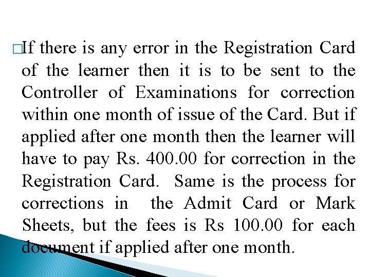 �If there is any error in the Registration Card of the learner then it