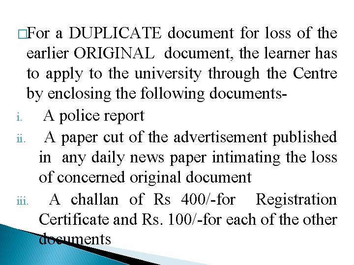 �For a DUPLICATE document for loss of the earlier ORIGINAL document, the learner has