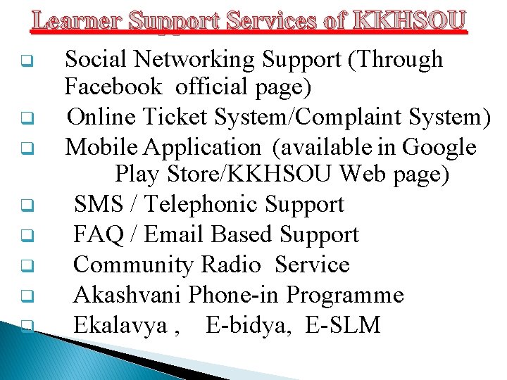 Learner Support Services of KKHSOU q Social Networking Support (Through Facebook official page) q