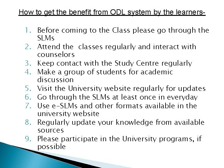 How to get the benefit from ODL system by the learners 1. Before coming