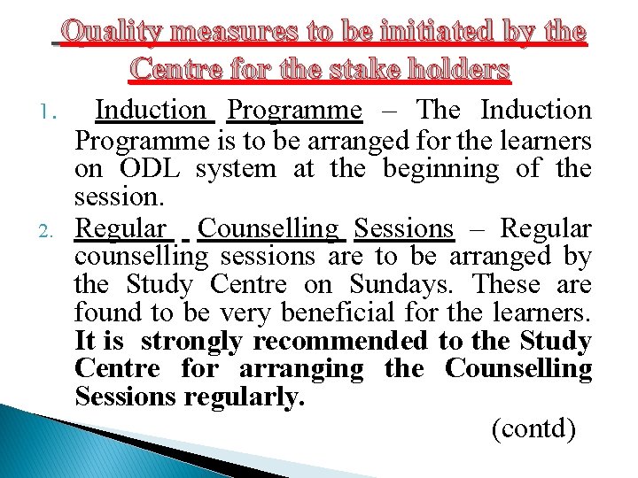  Quality measures to be initiated by the Centre for the stake holders Induction