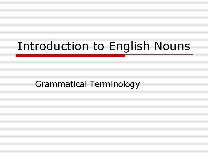 Introduction to English Nouns Grammatical Terminology 