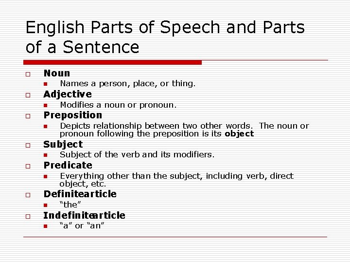 English Parts of Speech and Parts of a Sentence o Noun n o Adjective