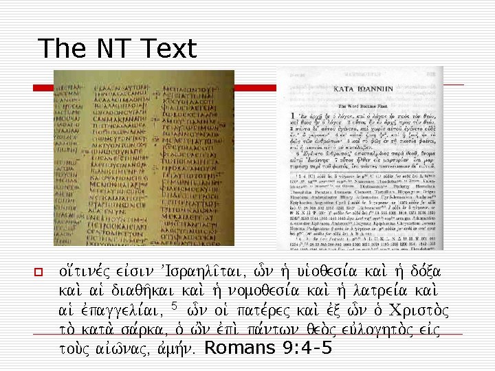 The NT Text o oi[tine, j eivsin VIsrahli/tai( w-n h` ui`oqesi, a kai. h`