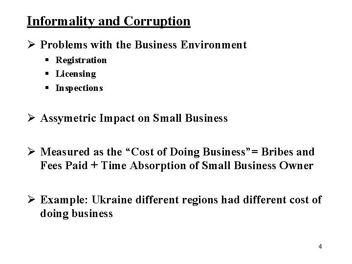 Informality and Corruption Ø Problems with the Business Environment § Registration § Licensing §