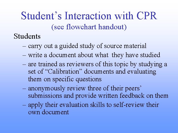 Student’s Interaction with CPR (see flowchart handout) Students – carry out a guided study