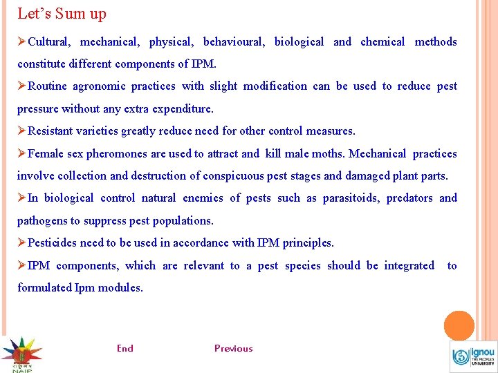 Let’s Sum up ØCultural, mechanical, physical, behavioural, biological and chemical methods constitute different components