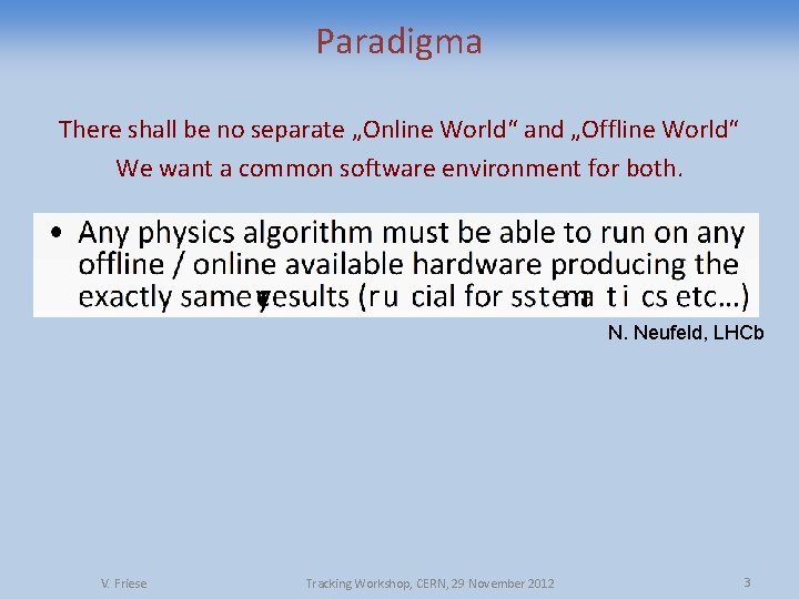 Paradigma There shall be no separate „Online World“ and „Offline World“ We want a