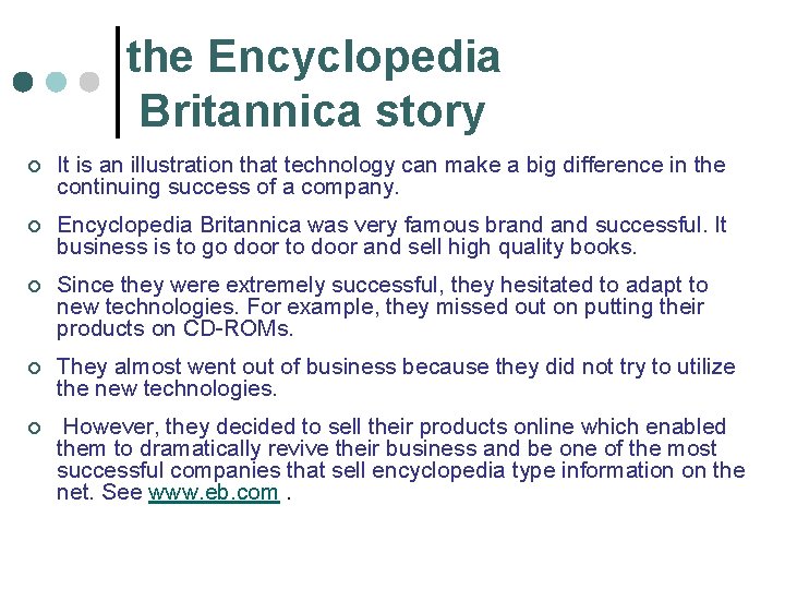 the Encyclopedia Britannica story ¢ It is an illustration that technology can make a