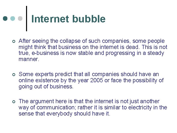 Internet bubble ¢ After seeing the collapse of such companies, some people might think