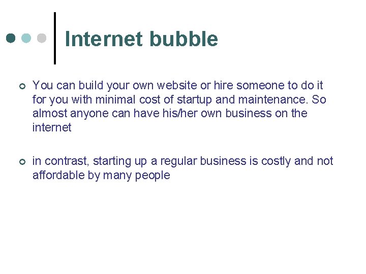 Internet bubble ¢ You can build your own website or hire someone to do