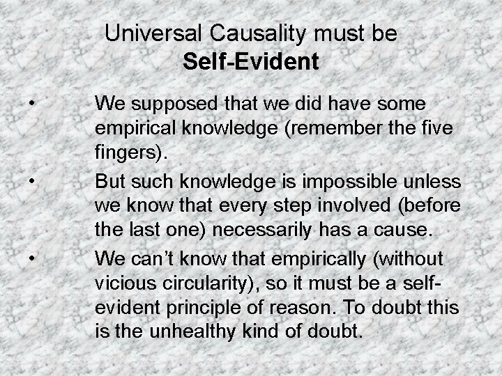 Universal Causality must be Self-Evident • • • We supposed that we did have