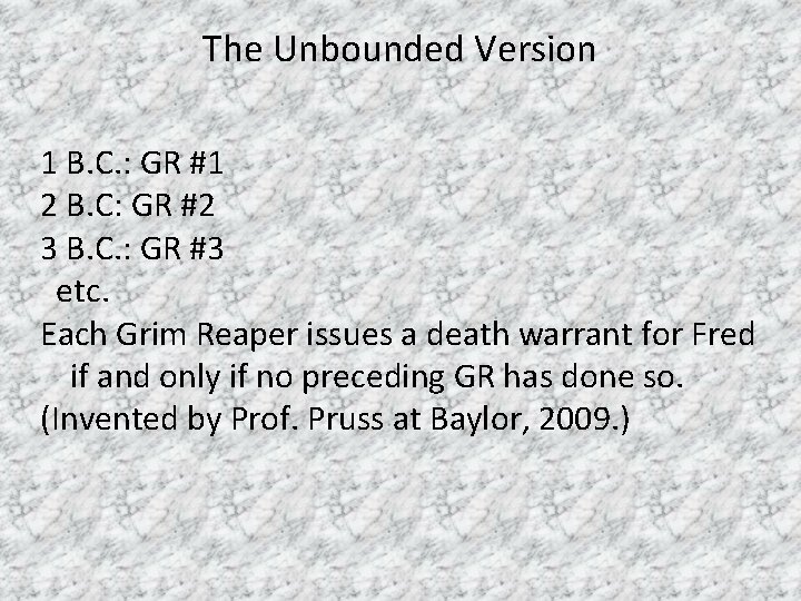 The Unbounded Version 1 B. C. : GR #1 2 B. C: GR #2