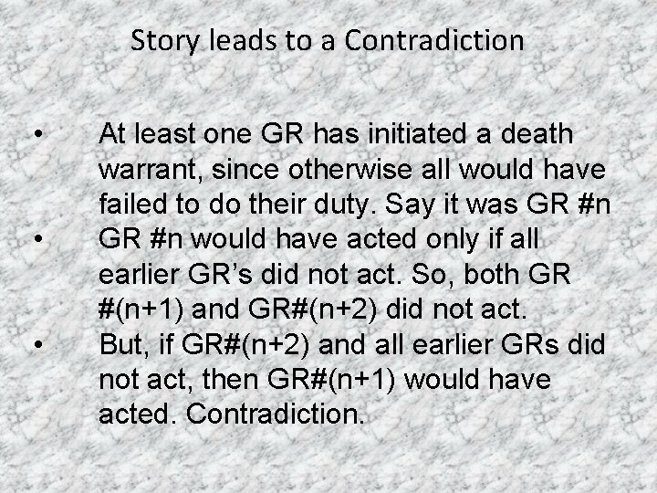 Story leads to a Contradiction • • • At least one GR has initiated