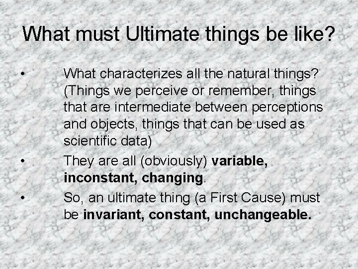 What must Ultimate things be like? • • • What characterizes all the natural