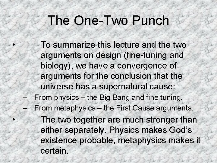 The One-Two Punch • To summarize this lecture and the two arguments on design