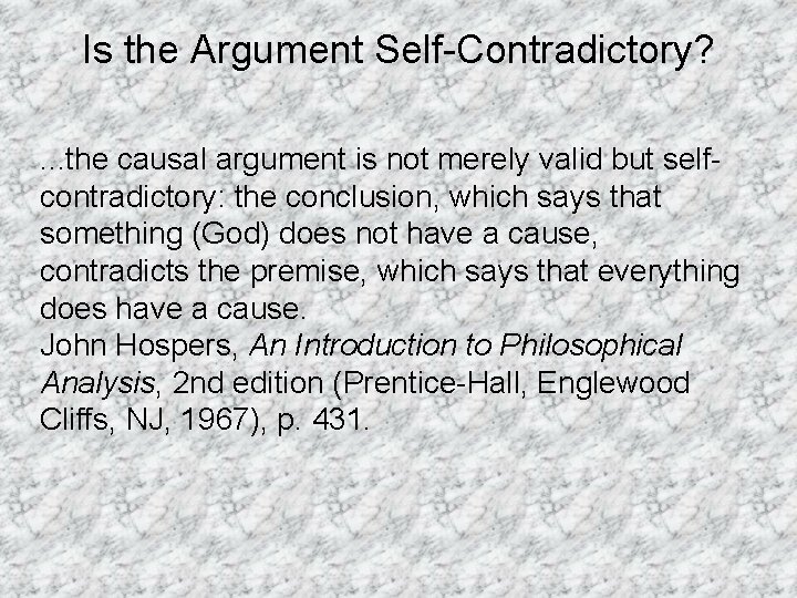 Is the Argument Self-Contradictory? . . . the causal argument is not merely valid