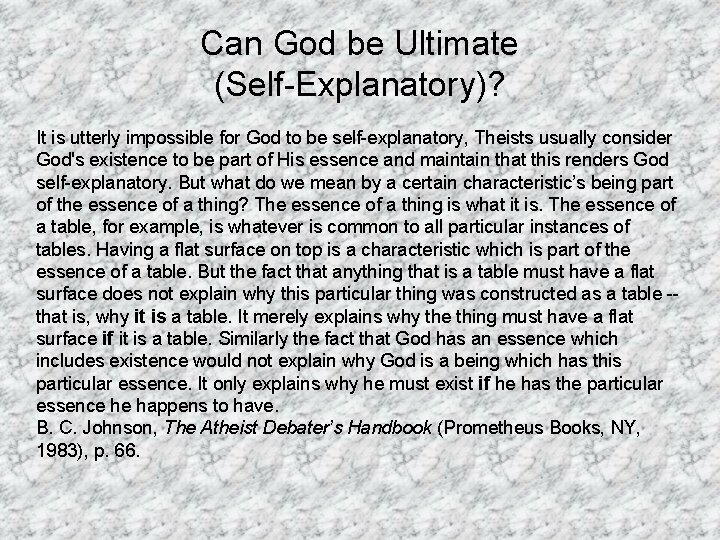Can God be Ultimate (Self-Explanatory)? It is utterly impossible for God to be self-explanatory,