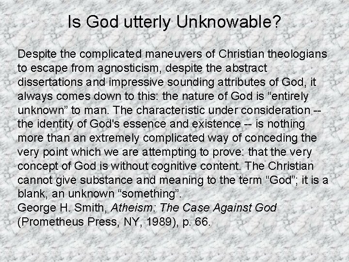 Is God utterly Unknowable? Despite the complicated maneuvers of Christian theologians to escape from