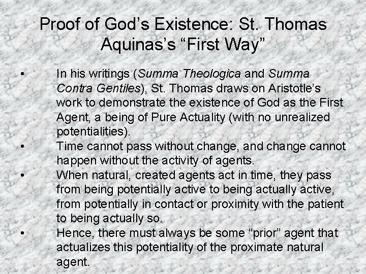 Proof of God’s Existence: St. Thomas Aquinas’s “First Way” • • In his writings