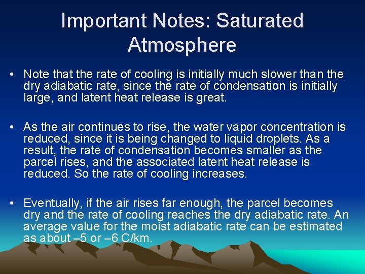 Important Notes: Saturated Atmosphere • Note that the rate of cooling is initially much