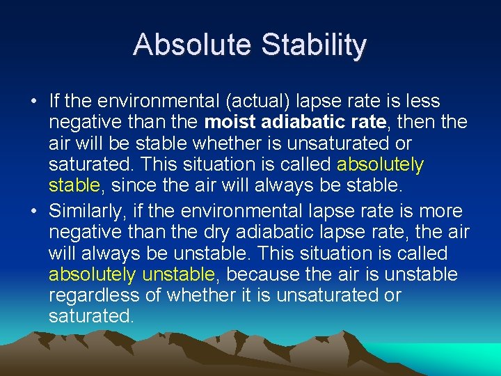 Absolute Stability • If the environmental (actual) lapse rate is less negative than the