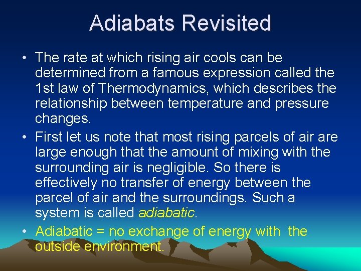 Adiabats Revisited • The rate at which rising air cools can be determined from