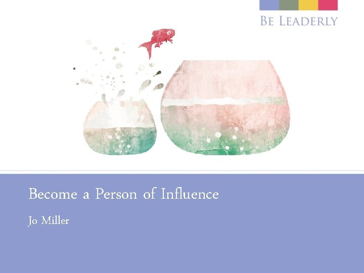 Become a Person of Influence Jo Miller 