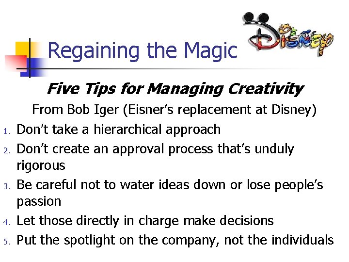 Regaining the Magic Five Tips for Managing Creativity 1. 2. 3. 4. 5. From