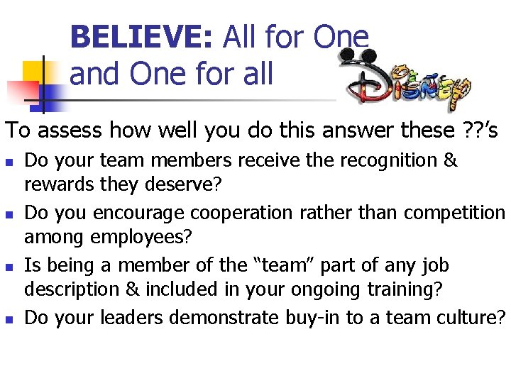 BELIEVE: All for One and One for all To assess how well you do