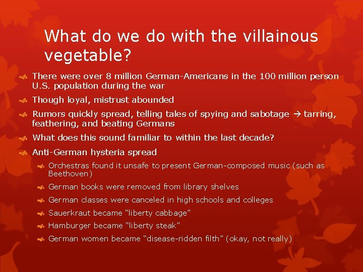 What do we do with the villainous vegetable? There were over 8 million German-Americans