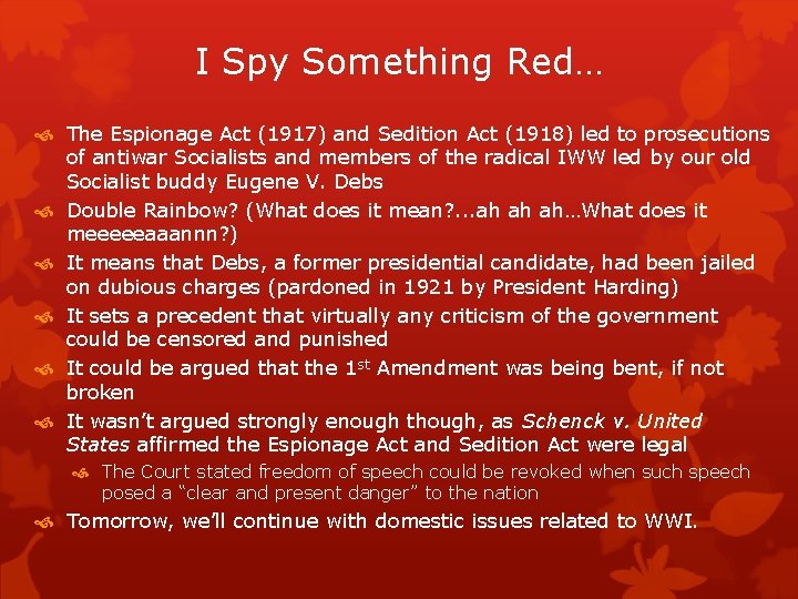 I Spy Something Red… The Espionage Act (1917) and Sedition Act (1918) led to
