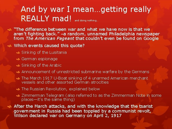 And by war I mean…getting really REALLY mad! and doing nothing… “The difference between