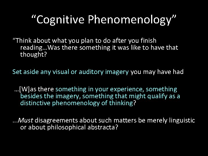 “Cognitive Phenomenology” “Think about what you plan to do after you finish reading…Was there