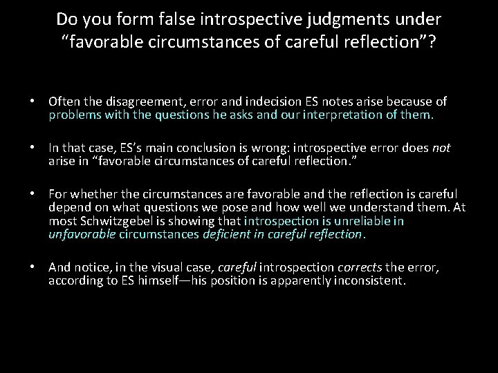 Do you form false introspective judgments under “favorable circumstances of careful reflection”? • Often