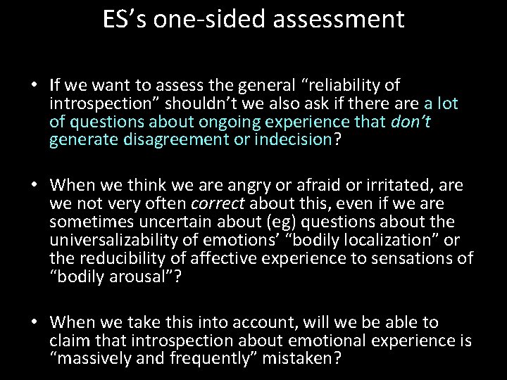 ES’s one-sided assessment • If we want to assess the general “reliability of introspection”