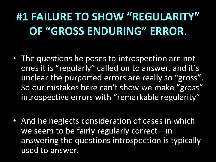 #1 FAILURE TO SHOW “REGULARITY” OF “GROSS ENDURING” ERROR. • The questions he poses