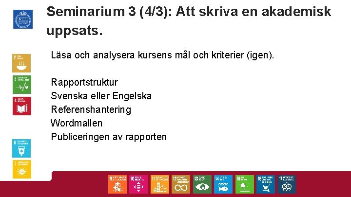 Seminarium 3 (4/3): Att skriva en akademisk uppsats. Läsa och analysera kursens mål och